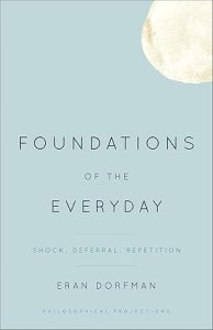 Foundations of the Everyday: Shock, Deferral, Repetition
